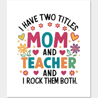 i have tow titles mom and teacher and i rock them both Posters and Art